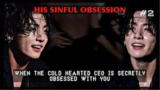 HIS SINFUL OBSESSION When the cold hearted Ceo is secretly obsessed with you 2 jungkookff [upl. by Renny918]