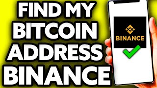 How To Find My Bitcoin Address on Binance EASY [upl. by Cran]