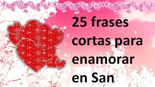 25 frases cortas para enamorar en San Valentín [upl. by Kent]