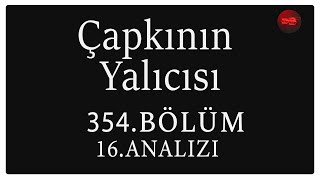 Çapkın Yalıcısı 354 Bölüm 16 Analizi  Allahın Benden Almış Sana Vermiş [upl. by Yknarf]