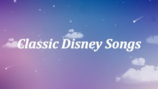 감성을 깨우는 올드 디즈니 노래 모음 🎵 Classic Disney Songs [upl. by Wandie]