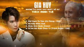 Những ca khúc hay nhất về sư Thích Minh Tuệ  GIA HUY SINGER  Khổ Hạnh Tu Tâm Độ Kiếp Nhân Sinh [upl. by Aneeles]