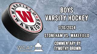 Wakefield Boys Varsity Hockey vs Stoneham  January 10th 2024 [upl. by Ellimac]