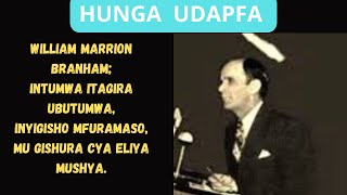 BRANHAM1 INTUMWA ITAGIRA UBUTUMWA ESE IBITANGAZA BIRAHAGIJE GUHAMYA KO UMUNTU ARI UMUHANUZI [upl. by Silvan]