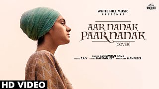 Aar Nanak Paar Nanak Cover Song  Gursimran Kaur  Diljit Dosanjh [upl. by Airdnal]