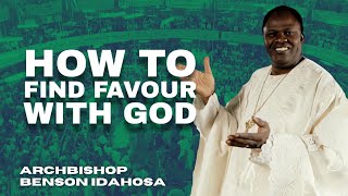 How To Find Favour With God  Archbishop Benson Idahosa [upl. by Evante66]