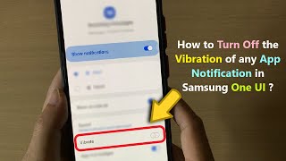 How to Turn Off the Vibration of any App Notification in Samsung One UI [upl. by Eninnaj]