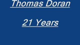 Thomas Doran  21 Years [upl. by Deach]