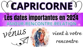 ♑ Astrologie capricorne année2024 Les dates importantes pour vous en 2024 Amour rencontre [upl. by Comethuauc]