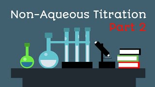 25 NonAqueous AcidBase Titration Part II  PA1  TPL [upl. by Erroll455]