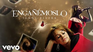 Jenni Rivera  Engañémoslo Official Lyric Video [upl. by Urdna463]