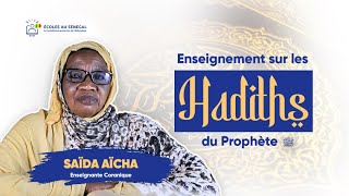 Enseignement sur les HADITHS du Prophète PSL  SAÏDA AÏCHA [upl. by Sandy]