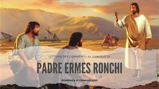 p Ermes Ronchi  Commento al Vangelo di domenica 21 Gennaio 2024  Mc 1 1420 [upl. by Clance]