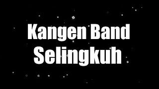 Kangen Band  Selingkuh  Lirik Karaoke [upl. by Agnizn670]