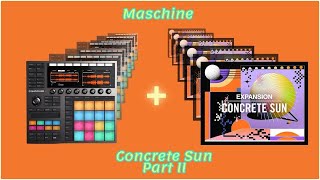 Maschine MK3 Expansion  Concrete Sun  Sound amp Beat Review Part 2 [upl. by Noiramaj]