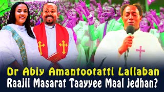 🔴Dr Abiy Wangeela Raajii Masarat Lallaban Zinash Tayachew Faarfannaan Tajaajilan‼️CHRISTIAN MEDIA [upl. by Aiyt]