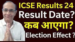 ISCICSE Result Date2024On Which Date Result Will ComeWill Any Election Effect There With logic [upl. by Eisaj]