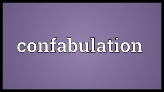 Confabulation Meaning [upl. by Nov]