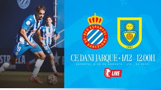 🔴 LIVE  ⚽️ Espanyol B 🆚 CD Andratx  J14  2ª RFEF  EspanyolMEDIA La21 [upl. by Lammaj]