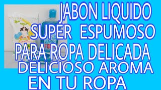 JABON LIQUIDO SUPER ESPUMOSO PARA ROPA DELICADA [upl. by Aicilram]