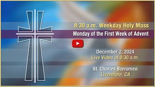 Monday of the First Week of Advent  Mass at St Charles  December 2 2024 [upl. by Anivlac]