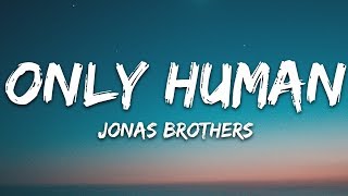 Jonas Brothers  Only Human Lyrics [upl. by Nic]