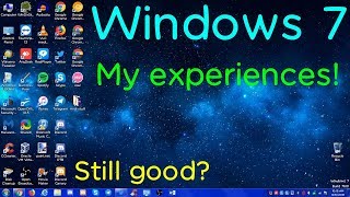 Is Windows 7 still good in 2018  My experiences [upl. by Okimuy]