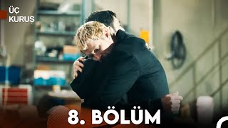 Üç Kuruş 8 Bölüm [upl. by Kannry]