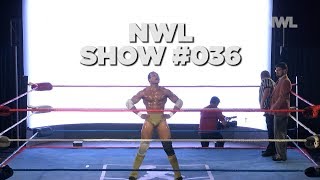 NWL  Show 036 [upl. by Bigot]