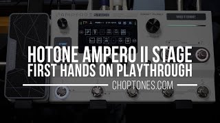 Hotone Ampero II Stage  First Hands On Playthrough Demo [upl. by Cacia646]