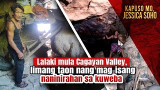 Lalaki mula Cagayan Valley 5 taon nang magisang naninirahan sa kuweba  Kapuso Mo Jessica Soho [upl. by Enomsed884]