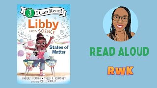 Libby Loves Science States of Matter Read Aloud Book for Kids [upl. by Brom]