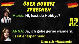 Deutsch für den Alltag  Über Hobbys sprechen deutsch deutschlernen dialog a2 b1 b2 a1 [upl. by Eeryk501]