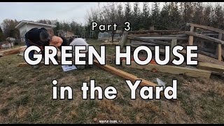 Part 3 Green House Build [upl. by Nylacaj]