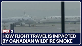 How flight travel is being impacted by Canadian wildfire smoke [upl. by Westleigh775]