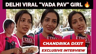 DELHI Viral VADA PAV Girl 😍 Exclusive Interview  Chandrika Dixit Interview  Best Vada Pav 😍 [upl. by Aicilif]