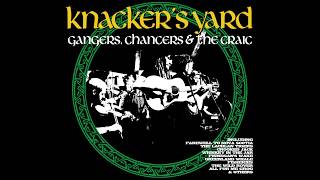 Knackers Yard  11  Whiskey In The Jar Gangers Chancers amp the Craic  2018 [upl. by Oniratac]