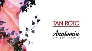 TAN ROTO ANATOMÍA DEL SENTIMIENTO 2018  Brock Ansiolitiko [upl. by Iow]