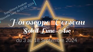 HOROSCOPE 🌚 VERSEAU ♒️ du 3 au 18 Septembre 2024 ✨ [upl. by Dicky]