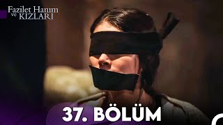 Fazilet Hanım ve Kızları 37 Bölüm [upl. by Anij]