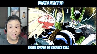 Buster Reacts to  Three Idiots VS Perfect Cell DotoDoya [upl. by Mufi721]