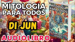 Audiolibro Mitologia Para Todos El Diario De Los Dioses Di Jun Dioses Y Leyendas Chinas [upl. by Colb]