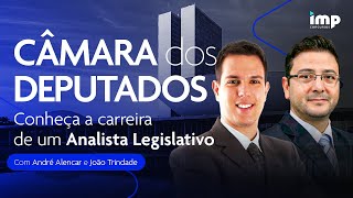 Concurso Câmara dos Deputados Carreira de um Analista Legislativo–Com André Alencar e João Trindade [upl. by Nnalyrehs]