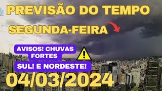 previsão do tempo segundafeira com avisos de chuvas intensas no sul é nordeste grandes acumulado [upl. by Urbanus]