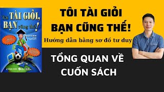 PHẦN 1 TỔNG QUAN VỀ CUỐN SÁCH TÔI TÀI GIỎI BẠN CŨNG THẾ LÊ VĂN DŨNG CHUYÊN GIA SƠ ĐỒ TƯ DUY [upl. by Jeffie]