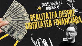 Realitatea despre libertatea financiara  social media e o minciuna [upl. by Wandis115]