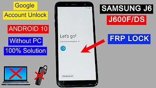 Samsung J6 FRP Bypass Android 10  Samsung J600f Remove FRP Lock  Google Account Unlock Without PC [upl. by Vinny]