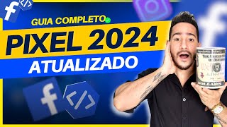 Como Criar e Instalar o PIXEL do FACEBOOK ADS Passo a Passo Guia Completo e Atualizado 2024 [upl. by Bonnes850]