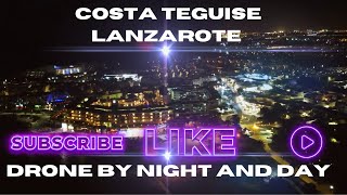 Costa Teguise night and day Drone footage [upl. by Feldstein639]