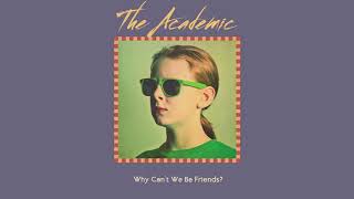 The Academic  Why Cant We Be Friends Official Audio [upl. by Hairom]